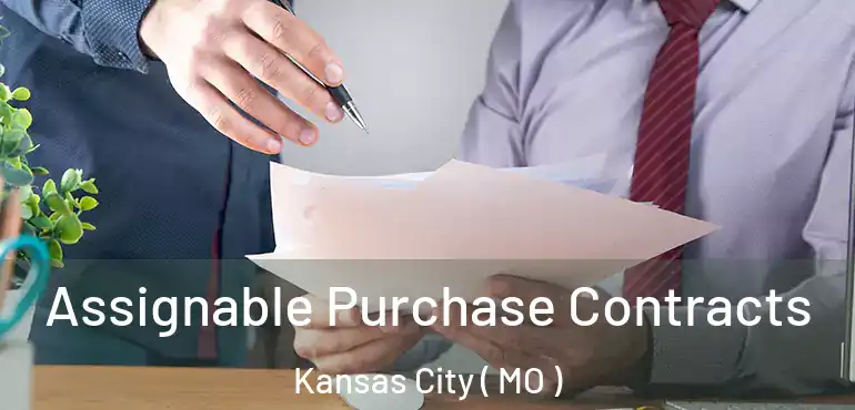  Assignable Purchase Contracts Kansas City ( MO )