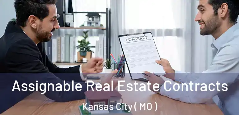  Assignable Real Estate Contracts Kansas City ( MO )