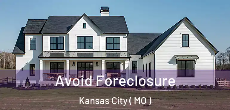  Avoid Foreclosure Kansas City ( MO )