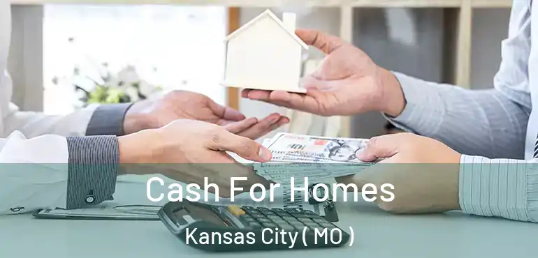  Cash For Homes Kansas City ( MO )