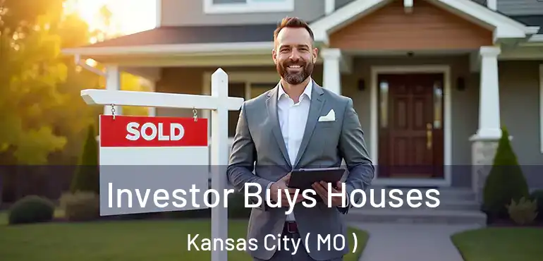  Investor Buys Houses Kansas City ( MO )