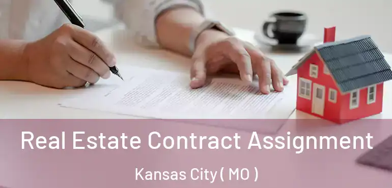  Real Estate Contract Assignment Kansas City ( MO )