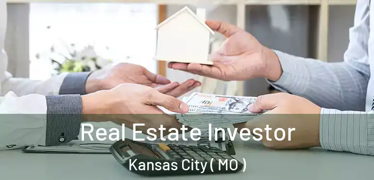  Real Estate Investor Kansas City ( MO )