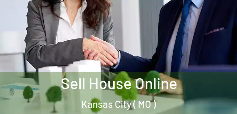  Sell House Online Kansas City ( MO )