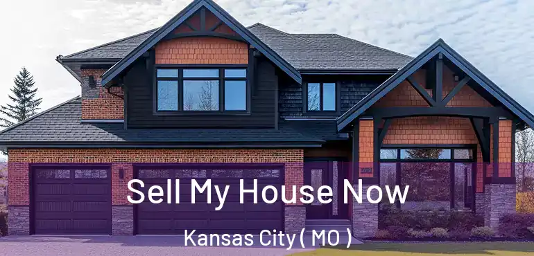  Sell My House Now Kansas City ( MO )
