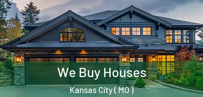  We Buy Houses Kansas City ( MO )